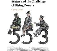 Status and the Challenge of Rising Powers Ward, Steven (Cornell University, New York) (Auteur)