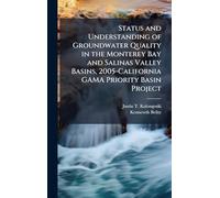 Status and Understanding of Groundwater Quality in the Monterey Bay and Salinas Valley Basins, 2005-California GAMA Priority Basin Project