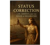 Status Correction: Law, Identity, and the Power of Declaration