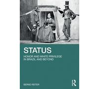 Status Honor and White Privilege in Brazil and Beyond - Bernd Reiter - Routledge - ebook (ePub) - Livre