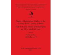 Status Of Prehistoric Studies In The Twenty-First Century In India / État De L'art D'études Préhistoriques Au Xxie Siècle En Inde