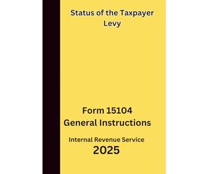 Status of the Taxpayer Levy: Form 15104 General Instructions 2025