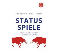 Status-Spiele: Wie ich in jeder Situation die Oberhand behalte