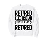 Statut Actuel de l'électricien à la Retraite Sweatshirt