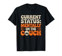 Statut Actuel Mentally on The Couch Citation Humoristique d'humeur paresseuse T-Shirt