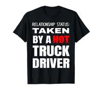 Statut de la Relation : Pris par Un Chauffeur de Camion Chaud T-Shirt