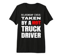Statut de la Relation : Pris par Un Chauffeur de Camion Chaud T-Shirt Haut de Gamme