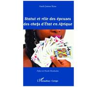 Statut et rôle des épouses des chefs d'etat en Afrique - Aneth Josiane Kana - L'harmattan - broché - Essai