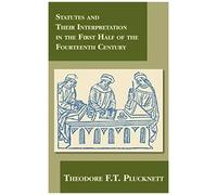 Statutes And Their Interpretation In The First Half Of The Fourteenth Century