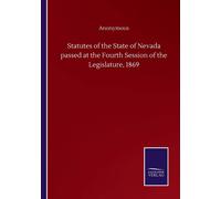 Statutes Of The State Of Nevada Passed At The Fourth Session Of The Legislature, 1869