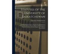 Statutes of the University of Saskatchewan microform Including Historical Notes University Act Regulations of Convocation Statutes of Senate Bylaws and Re Creative Media Partners LLCCreative Media Par