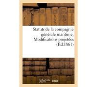 Statuts de la compagnie générale maritime. Modifications projetées - 0.0 - Hachette Bnf - broché - Livre