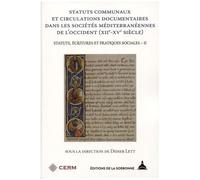 Statuts, Écritures Et Pratiques Sociales - Volume 2, Statuts Communaux Et Circulations Documentaires Dans Les Sociétés Méditerranéennes De L'occident (Xiie-Xve Siècle)