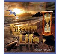 Stauber, Freddy - Passion of Life