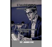 Staudemann: - Gründung und Aufstieg der Deutschen Mafia - Die unglaubliche Geschichte zweier Beamter