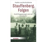 Stauffenberg. Folgen: Zwölf Begegnungen mit der Geschichte