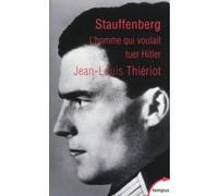 Stauffenberg: L'homme qui voulait tuer Hitler