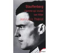 Stauffenberg: L'homme qui voulait tuer Hitler