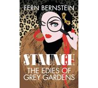Staunch: The Edies of Grey Gardens