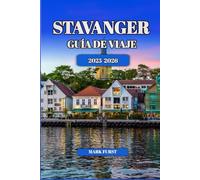 STAVANGER GUÍA DE VIAJE 2025 2026: Explora los pintorescos fiordos de Noruega, la comida local, las gemas ocultas, las rutas de senderismo y los lugares más destacados de la ciudad para cada temporada