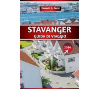 STAVANGER GUIDA DI VIAGGIO 2026: Consigli essenziali, le migliori attrazioni, avventure sui fiordi e itinerari pratici per esplorare la gemma costiera della Norvegia