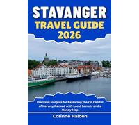 Stavanger Travel Guide 2026: Practical Insights for Exploring the Oil Capital of Norway Packed with Local Secrets and a Handy Map