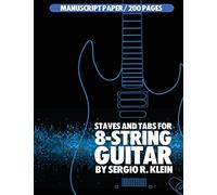 Staves and TABS for 8-String Guitar: 200 Pages of 8-String Guitar Manuscript Paper