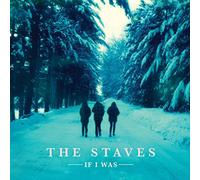 Staves - If I Was