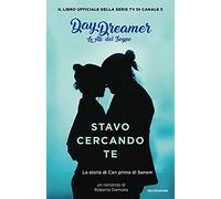 Stavo cercando te. La storia di Can prima di Sanem. Le ali del sogno. Daydreamer