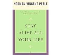 Stay Alive All Your Life Norman Vincent Peale (Auteur)