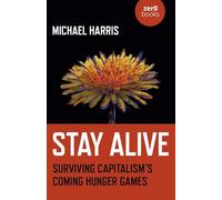 Stay Alive: Surviving Capitalism's Coming Hunger Games