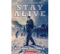 Stay Alive: The Journal Of Douglas Allen Deeds, The Donner Party Expedition, 1846