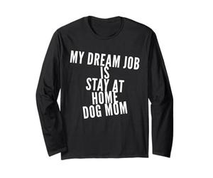 Stay at Home Dog Mom - Dog Lover Dream Job Funny Dogs Mommy Manche Longue