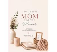 Stay At Home Mom Life Planner: Creating Calm in the Chaos