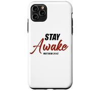 Stay Awake - Matthew 24:42 Jesus Quote Salvation Faith Coque pour iPhone 11 Pro Max