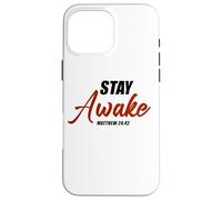 Stay Awake - Matthew 24:42 Jesus Quote Salvation Faith Coque pour iPhone 16 Pro Max