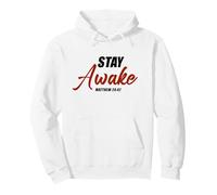 Stay Awake - Matthew 24:42 Jesus Quote Salvation Faith Sweat à Capuche