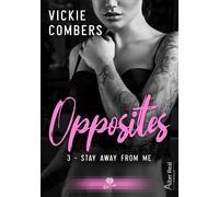 Stay Away from Me Opposites - T03 - Vickie Combers - Alter Real - broché - Roman
