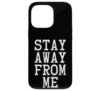 Stay Away from Me, Social Distancing Coque pour iPhone 13 Pro