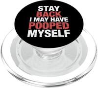 Stay Back I May Have Pooped Myself Blagues digestives |- PopSockets PopGrip pour MagSafe