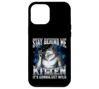 Stay Behind Me Kitten It's Gonna Get Wild Coque pour iPhone 12 Pro Max