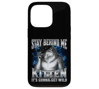 Stay Behind Me Kitten It's Gonna Get Wild Coque pour iPhone 13 Pro