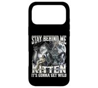 Stay Behind Me Kitten It's Gonna Get Wild Coque pour iPhone 17 Pro Max