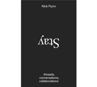 Stay by Nick Flynn Nick Flynn (Auteur)