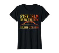 Stay Calm, Draw The Bow, Release Like a Pro T-Shirt Graphique avec Valeur, Femme, Noir, XS