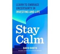 Stay Calm Learn to Embrace Uncertainty in Investing and Life - David Booth - Authors Equity - ebook (ePub) - Livre