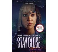 Stay Close: From the Number One bestselling creator of the hit Netflix series Missing You