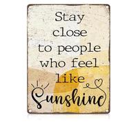 Stay Close To People Who Feel Like Sunshine Metal 12x8 Inch