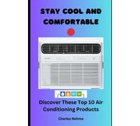 Stay Cool And Comfortable: Discover These Top 10 Air Conditioning Products
