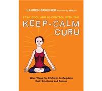 Stay Cool and In Control with the KeepCalm Guru by Lauren Brukner Lauren Brukner, Anthony Phillips - Smith, Apsley (Auteur)